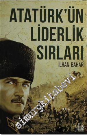 Atatürk'ün Liderlik Sırları -