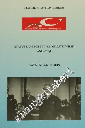 Atatürk'ün Millet ve Milliyetçilik Anlayışı