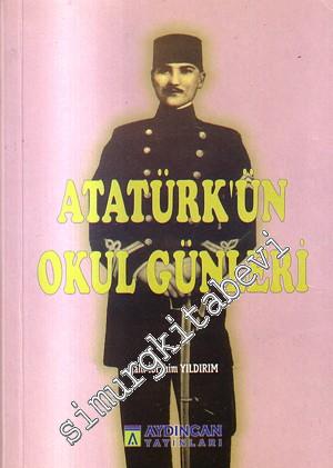 Atatürk'ün Okul Günleri -