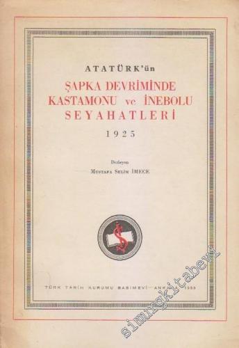 Atatürk'ün Şapka Devriminde Kastamonu ve İnebolu Seyahatleri -        1959
