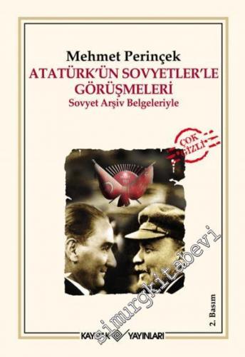Atatürk'ün Sovyetler'le Görüşmeleri - Sovyet Arşiv Belgeleriyle -