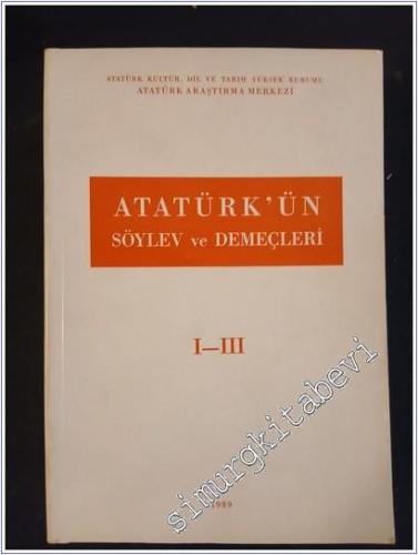 Atatürk'ün Söylev ve Demeçleri 1 - 3 (1919 - 1938) -        1989