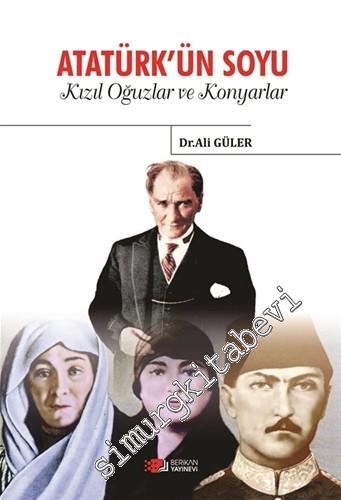 Atatürk'ün Soyu: Kızıl Oğuzlar ve Konyarlar -        2017