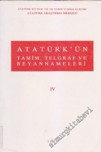 Atatürk'ün Tamim, Telgraf ve Beyannameleri Cilt 4