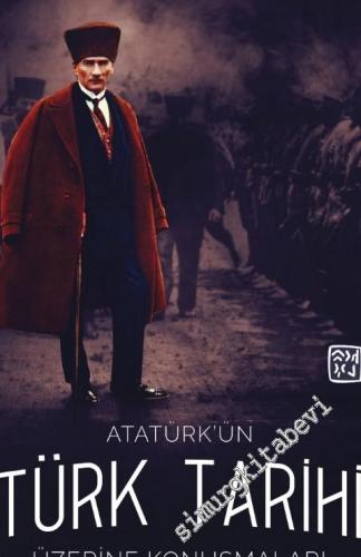 Atatürk'ün Türk Tarihi Üzerine Konuşmaları