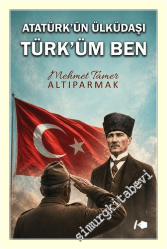 Atatürk'ün Ülküdaşı Türk'üm Ben
