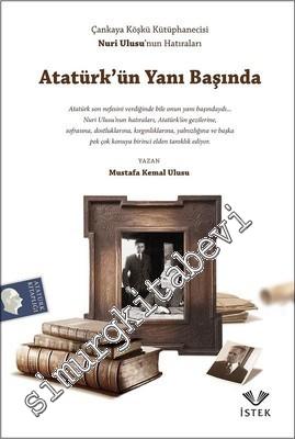 Atatürk'ün Yanı Başında: Çankaya Köşkü Kütüphanecisi Nuri Ulusu'nun Ha