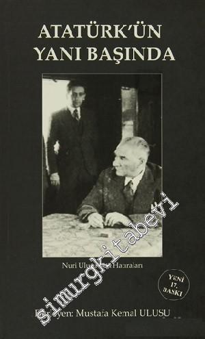 Atatürk'ün Yanı Başında: Nuri Ulusu'nun Hatıraları
