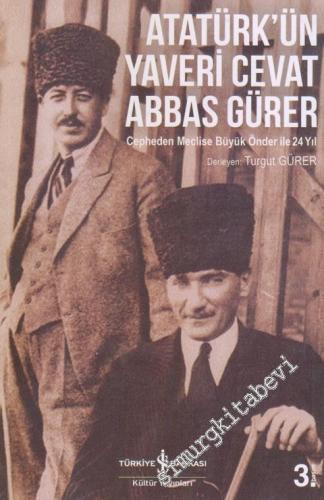 Atatürk'ün Yaveri Cevat Abbas Gürer: Cepheden Meclise Büyük Önder ile 24 Yıl -        2025