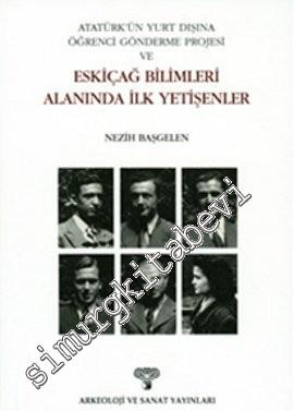 Atatürk'ün Yurt Dışına Öğrenci Gönderme Projesi ve Eskiçağ Bilimleri Alanında İlk Yetişenler -        2025