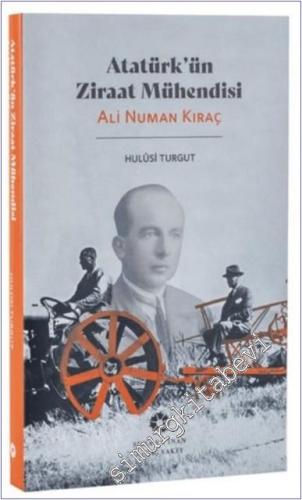 Atatürk'ün Ziraat Mühendisi Ali Numan Kıraç -        2024