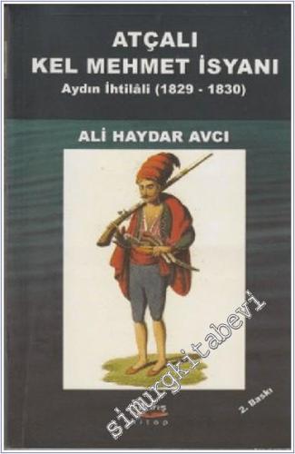 Atçalı Kel Mehmet İsyanı: Aydın İhtilali ( 1829 - 1830 ) -        2012