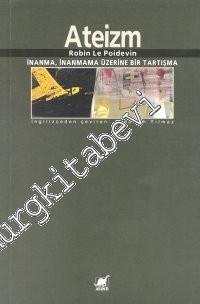 Ateizm: İnanma, İnanmama Üzerine Bir Tartışma -        2000