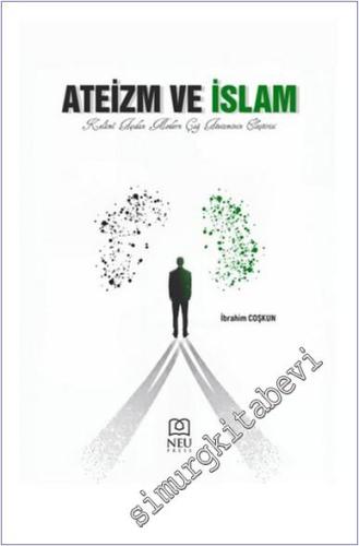 Ateizm ve İslam : Kelamı Açıdan Modern Çağ Ateizminin Eleştirisi -        2025