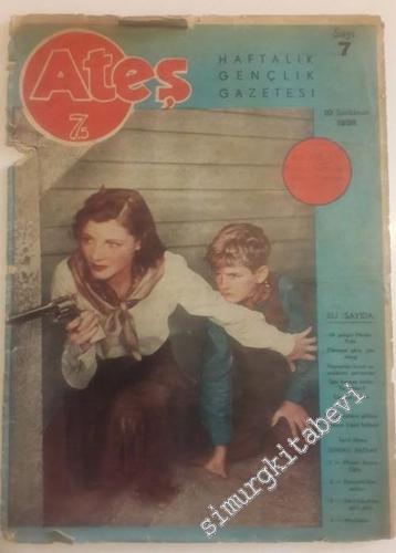 Ateş Haftalık Gençlik Gazetesi - Sayı: 7      Sonkanun 1938