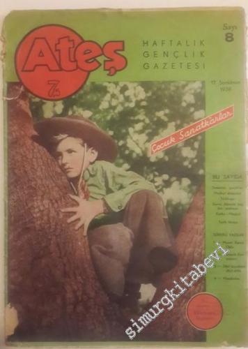 Ateş Haftalık Gençlik Gazetesi - Sayı: 8      Sonkanun 1938