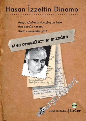 Ateş Ormanları Arasından: Kendi Sesinden Şiirler -