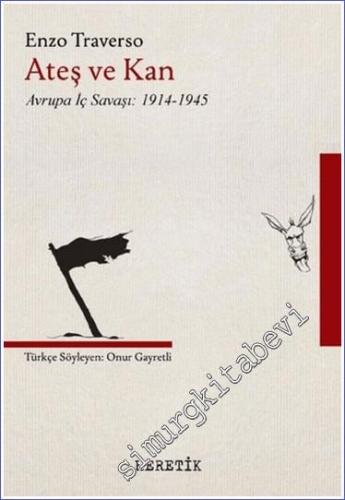 Ateş ve Kan : Avrupa İç Savaşı (1914-1945) -        2024