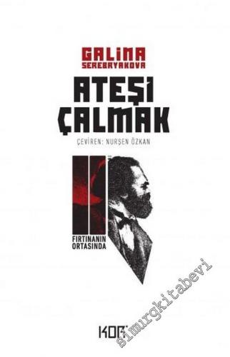 Ateşi Çalmak Cilt 2 : Fırtınanın Ortasında -        2018