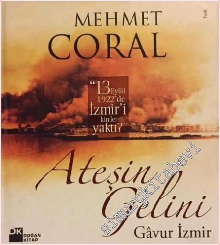 Ateşin Gelini: Gâvur İzmir CİLTLİ -        2008