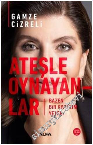 Ateşle Oynayanlar - Bazen Bir Kıvılcım Yeter -        2023