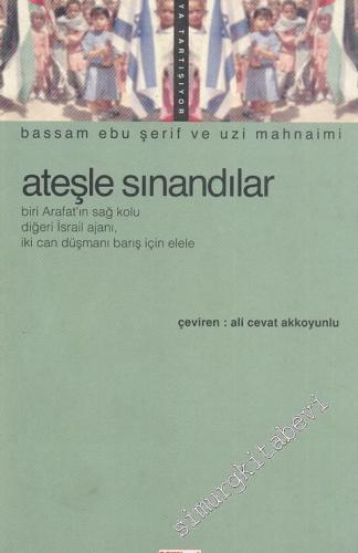 Ateşle Sınandılar: Biri Arafat'ın Sağ Kolu, Diğeri İsrail Ajanı, İki Can Düşmanı Barış İçin Elele -        1999