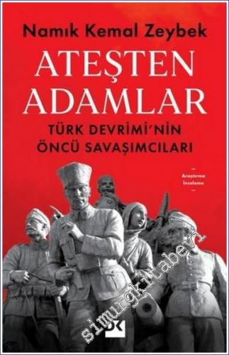 Ateşten Adamlar : Türk Devrimi'nin Öncü Savaşımcıları - 2022