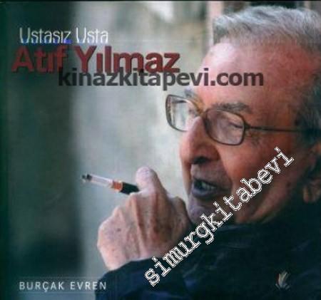 Atıf Yılmaz: Ustasız Usta -