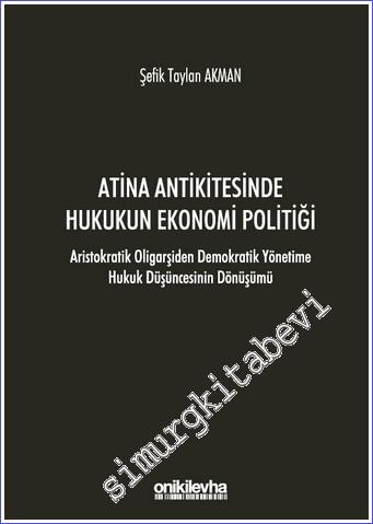 Atina Antikitesinde Hukukun Ekonomi Politiği : Aristokratik Oligarşide