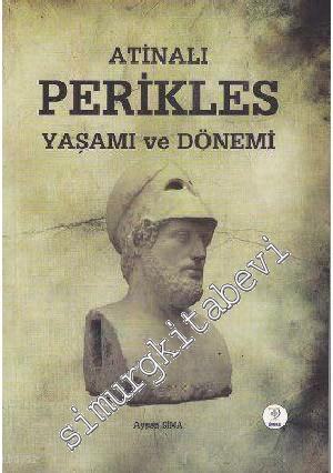 Atinalı Perikles Yaşamı ve Dönemi -