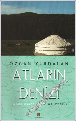 Atların Denizi: Moğolistan Yolculuğu - Sarı Otobüs 6 -        2024