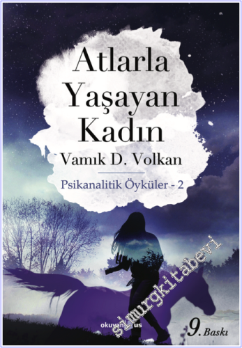 Atlarla Yaşayan Kadın: Psikanalitik Öyküler 2 -