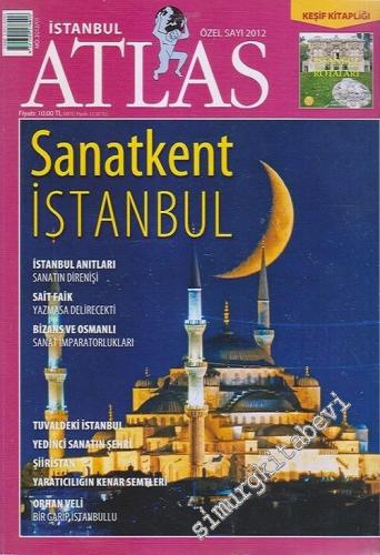 Atlas Dergisi İstanbul Özel Sayı 2012 : Sanatkent İstanbul -        2012