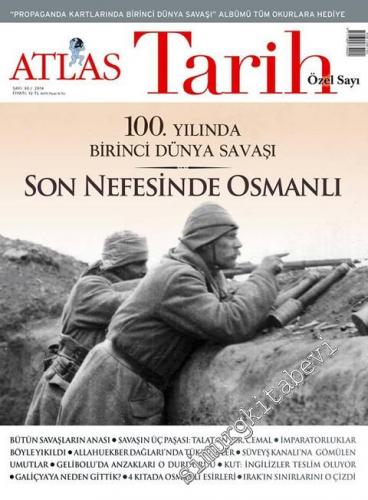 Atlas Tarih Dergisi : 100. Yılında Birinci Dünya Savaşı : Son Nefesind