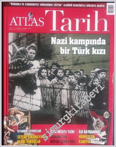 Atlas Tarih Dergisi : Nazi Kampnda Bir Türk Kızı CİLTLİ - Sayı: 13      , Ekim - Haziran - Temmuz 2012