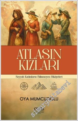 Atlasın Kızları: Seyyah Kadınların Bilinmeyen Hikâyeleri -        2025