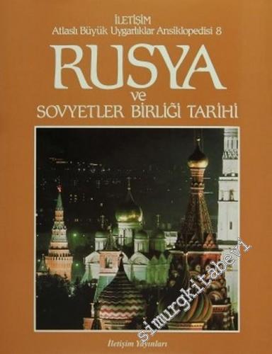 Atlaslı Büyük Uygarlıklar Ansiklopedisi 8: Rusya ve Sovyetler Birliği Tarihi -        1993