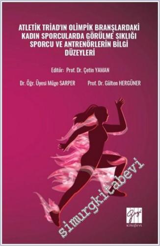 Atletik Triad'ın Olimpik Branşlardaki Kadın Sporcularda Görülme Sıklığı Sporcu ve Antrenörlerin Bilgi Düzeyleri -        2025