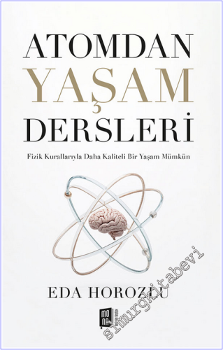 Atomdan Yaşam Dersleri: Fizik Kurallarıyla Daha Kaliteli Bir Yaşam Müm