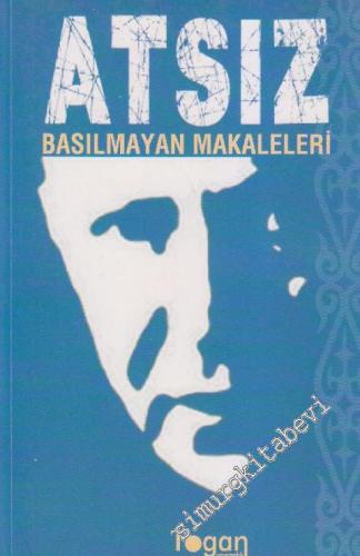 Atsız: Basılmayan Makaleleri