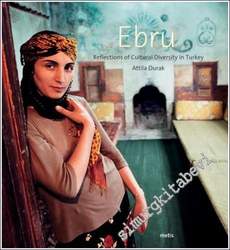 Ebru: Reflections of Cultural Diversity in Turkey CİLTLİ
