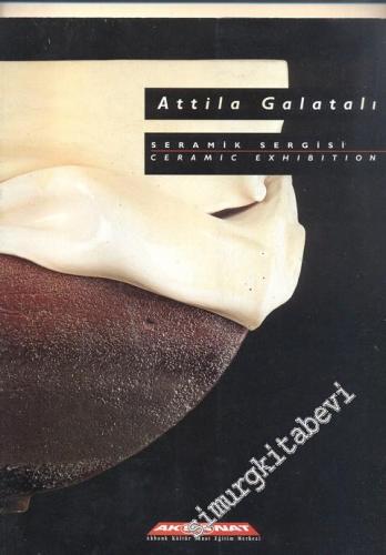 Attila Galatalı Seramik Sergisi -