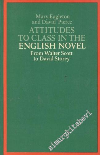 Attitudes To Class in the English Novel: From Walter Scott to David Storey -