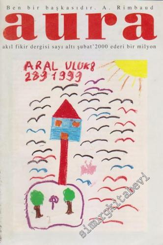 Aura Akıl Fikir Dergisi - Dosya: Aral Uluk8 289 1999 - 6 Şubat