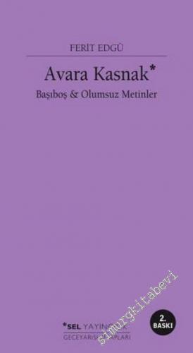 Avara Kasnak: Başıboş ve Olumsuz Metinler