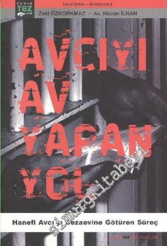 Avcıyı Av Yapan Yol: Hanifi Avcı'yı Cezaevine Götüren Süreç -
