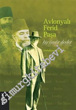 Avlonyalı Ferid Paşa: Bir Ömür Devlet -        2014