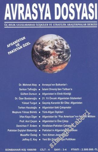 Avrasya Dosyası Üç Aylık Uluslararası İlişkiler ve Stratejik Araştırmalar Dergisi ( Afganistan ve Pakistan Özel ) - Sonbahar - Kış 1998 / 99, Cilt: 4  Sayı: 3 - 4       1999