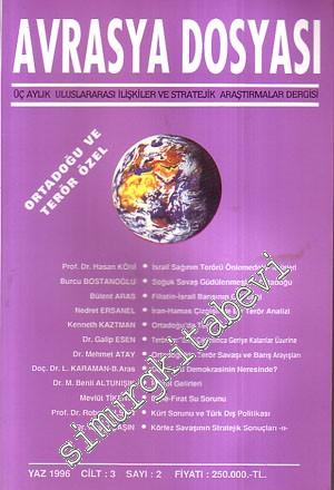 Avrasya Dosyası Üç Aylık Uluslararası İlişkiler ve Stratejik Araştırmalar Dergisi Dosya: Ortadoğu ve Terör Özel - Yaz: 1996, Cilt: 3, Sayı: 2