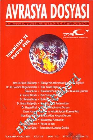 Avrasya Dosyası Üç Aylık Uluslararası İlişkiler ve Stratejik Araştırmalar Dergisi Dosya: Yunanistan ve Kosova  - İlkbahar - Yaz 1998, Cilt: 4  Sayı: 1 - 2